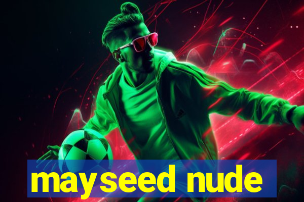 mayseed nude